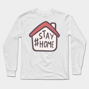 Stay Home and Stay Safe Long Sleeve T-Shirt